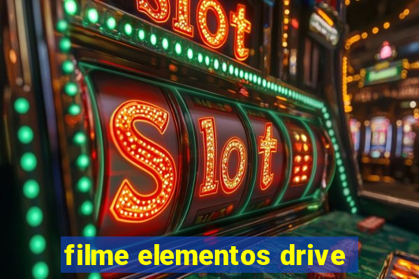 filme elementos drive